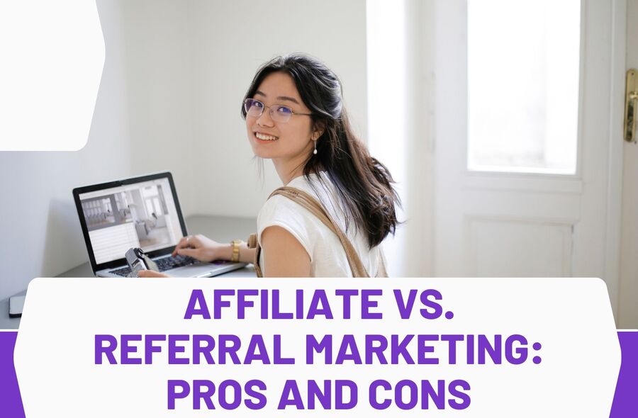 Affiliate vs. Referral Marketing Pros and Cons