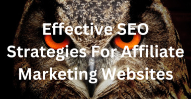 Effective SEO Strategies For Affiliate Marketing Websites